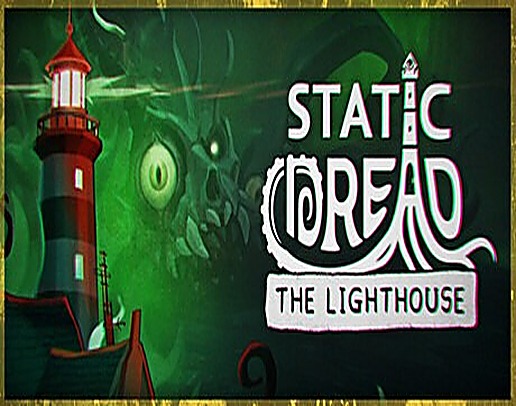 Static Dread: The Lighthouse