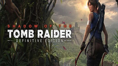 Shadow of the Tomb Raider: Definitive Edition