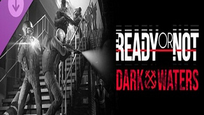 Ready or Not: Dark Waters DLC 